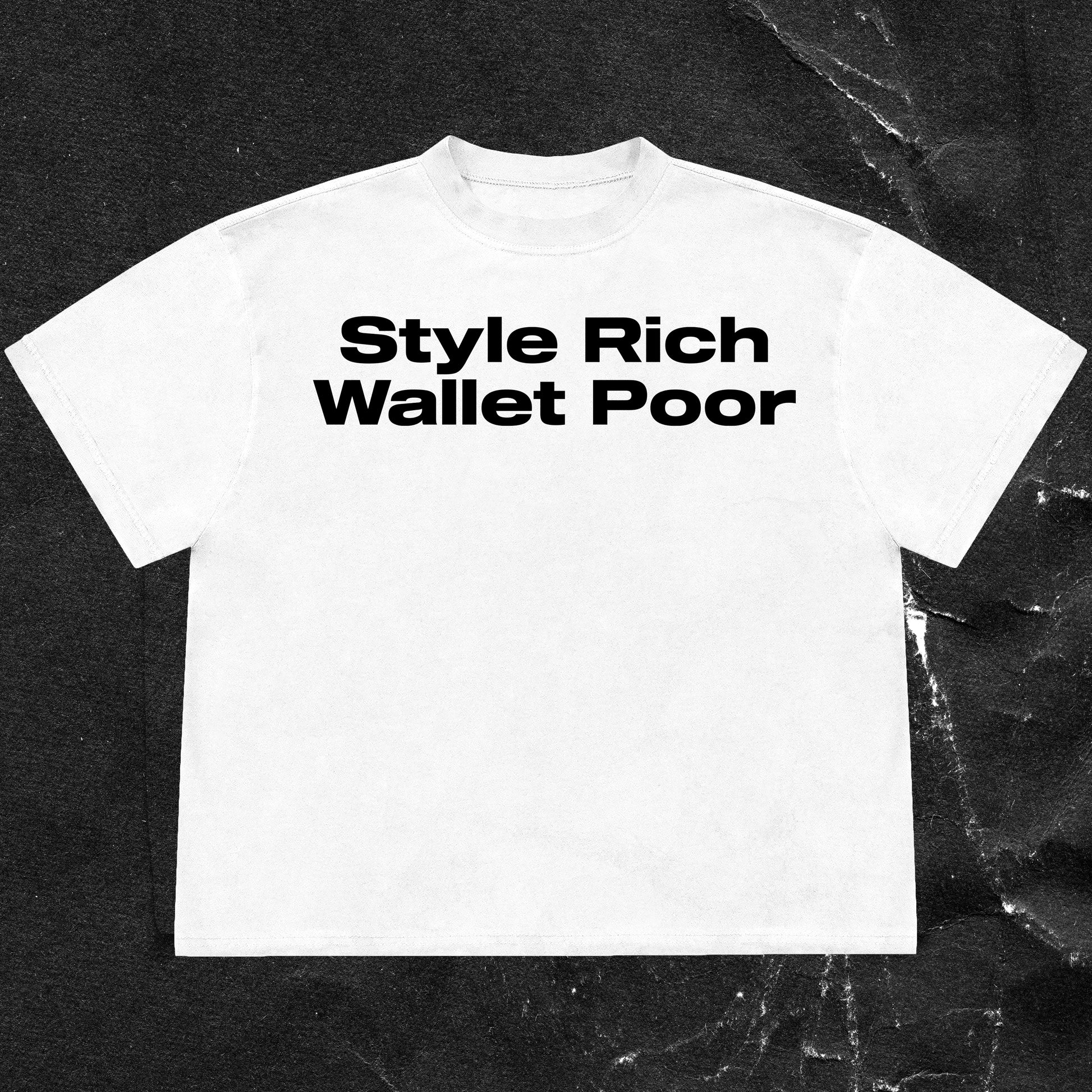 Style Rich, Wallet Poor Tee